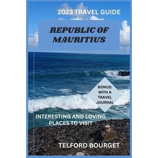 (영문도서) Republic of Mauritius (2023 Travel Guide): Interesting and Loving Places to Visit Paperback, Independently Published, English, 9798858348696