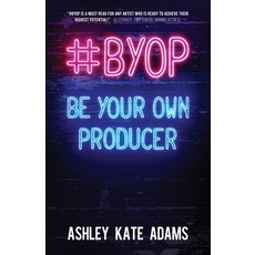 #byop: Be Your Own Producer Paperback, 48 Days Press, English, 9781631953644