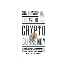 The Age of Cryptocurrency:How Bitcoin and the Blockchain Are Challenging the Global Economic Order, Picador USA