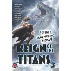 (영문도서)Reign of the Titans Volume 1: Ragnarok... Now! Paperback, Wild Hunt Press, English, 9798993398075