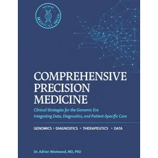 (영문도서)Comprehensive Precision Medicine: Clinical Strategies for the Genomic Era: Integ... Paperback, Independently Published, English, 9798197018397 Independently Published, English, 9798197018397