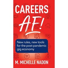 (영문도서) Careers AF! (2nd Edition): New Rules New Tools for the Post-Pandemic Gig Economy Hardcover, FriesenPress, English, 9781039126497