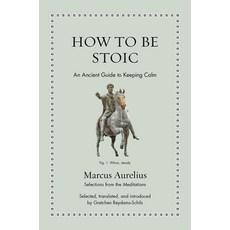 (영문도서)How to Be Stoic: An Ancient Guide to Keeping Calm Hardcover, Princeton University Press, English, 9780691244655
