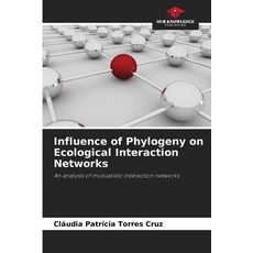 (영문도서)Influence of Phylogeny on Ecological Interaction Networks Paperback, Our Knowledge Publishing, English, 9786209119637