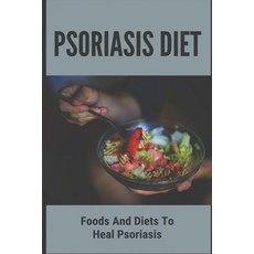 Psoriasis Diet: Foods And Diets To Heal Psoriasis: Psoriasis Diet Paperback, Independently Published, English, 9798740114026