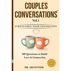 (영문도서)Couples Conversations(TM): Strengthen Your Foundation (Vol. 1): 300 Questions to... Paperback, Couples Conversations Press, English, 9780998198415