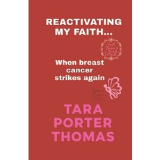 (영문도서)Reactivating my Faith!! When Breast Cancer strikes again Paperback, Independently Published, English, 9798290068282