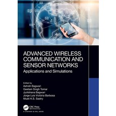 (영문도서) Advanced Wireless Communication and Sensor Networks: Applications and Simulations Paperback, CRC Press, English, 9781032352916