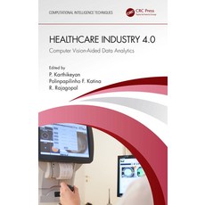 (영문도서) Healthcare Industry 4.0: Computer Vision-Aided Data Analytics Paperback, CRC Press, English, 9781032385174