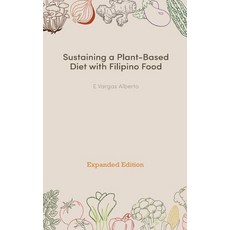 Sustaining a Plant-Based Diet with Filipino Food Hardcover, Green Life Publications, English, 9780648576020