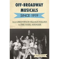 (英文圖書)Off-Broadway Musicals since 1919: From Greenwich Village Follies to The Toxic Av... 精裝版, Scarecrow Press, 英文