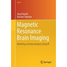 Magnetic Resonance Brain Imaging: Modeling and Data Analysis Using R Paperback, Springer