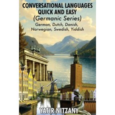 (영문도서)Conversational Languages Quick and Easy - Germanic Series: German Dutch Danish... Paperback, Yatir Nitzany, English, 9781951244705