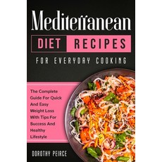 Mediterranean Diet Recipes for Everyday Cooking: The Complete Guide For Quick And Easy Weight Loss W... Paperback, Daniel Cotan, English, 9781914102370