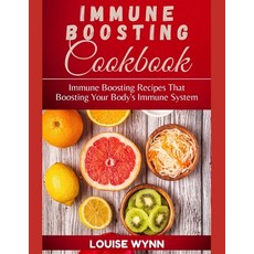 Immune Boosting Cookbook: Immune Boosting Recipes That Boosting Your Body's Immune System Paperback, Independently Published, English, 9798740131030