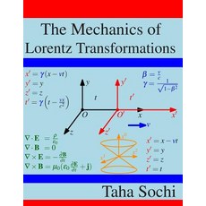 The Mechanics of Lorentz Transformations, Createspace Independent Publishing Platform