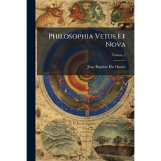 (영문도서)Philosophia Vetus Et Nova: Qui Philosophiam Moralem Complectitur; Volume 2 Paperback, Nabu Press, English, 9781179522135