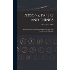 (영문도서) Persons Papers and Things: Being the Casual Recollections of a Journalist With Some Flounde... Hardcover, Hassell Street Press, English, 9781013379888