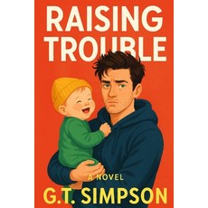(영문도서)Raising Trouble: From nightclubs to nappies - one man's crash course in fatherhood. Paperback, Independently Published, English, 9798281915007
