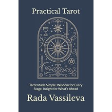 (영문도서)Practical Tarot: Tarot Made Simple: Wisdom for Every Stage Insight for What's A... Paperback, Independently Published, English, 9798264961748