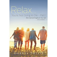 (英文圖書)Relax... You're Not Going to Die Part 1: More Spiritual Insights for Your Life (... 平裝版, Page Publishing, 英文