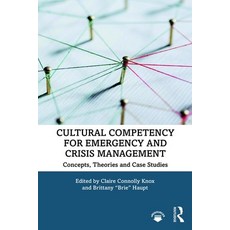 Cultural Competency for Emergency and Crisis Management: Concepts Theories and Case Studies Paperback, Routledge