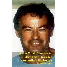 (英文圖書)Ivan Milat: The Serial Killer That Haunted Australia's Highways 平裝版, Silverback Books, 英文