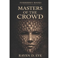 (영문도서)The Forbidden Books: Masters of the Crowd: The Psychology of Mass Influence Paperback, Independently Published, English, 9798242258181