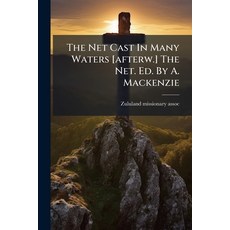 (英文圖書)The Net Cast In Many Waters [afterw.] The Net. Ed. By A. Mackenzie 平裝版, Nabu Press, 英文