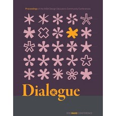 Dialogue: Proceedings of the Aiga Design Educators Community Conferences: Make Paperback, Michigan Publishing Services