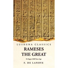 (영문도서) Rameses the Great Or Egypt 3300 Years Ago Hardcover, Lushena Books, English, 9781639239887