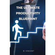 (영문도서) The Ultimate Productivity Blueprint: 10 Steps to Success Paperback, Quantumquill Press, English, 9798869223586
