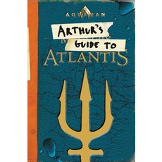 Aquaman: Arthur's Guide to Atlantis Paperback, HarperCollins