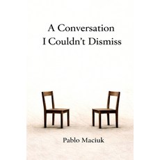 (영문도서)A Conversation I Couldn't Dismiss Paperback, Independently Published, English, 9798244363739