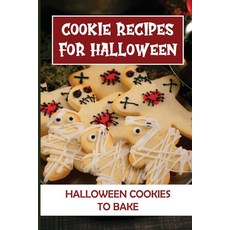 (영문도서) Cookie Recipes For Halloween: Halloween Cookies To Bake: Halloween Cookie Cutters Paperback, Independently Published, English, 9798497520972
