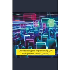 (영문도서) Understanding and Implementing z/OS Management Facility (z/OSMF) Paperback, Ricardo Nuqui, English, 9789815164985