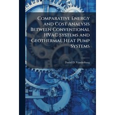 (英文圖書)Comparative Energy and Cost Analysis Between Conventional HVAC Systems and Geoth... 平裝版, Hutson Street Press, 英文