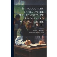 (영문도서) Introductory Notes on the Braille System of Reading and Writing for the Blind Hardcover, Hassell Street Press, English, 9781019357941