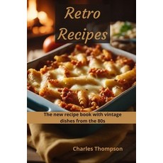 (영문도서) Retro Recipes: The new recipe book with vintage dishes from the 80s. Paperback, Independently Published, English, 9798871702734