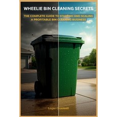 (英文圖書)Wheelie Bin Cleaning Secrets: The Complete Guide to Starting and Scaling a Profi... 平裝版, Independently Published, 英文