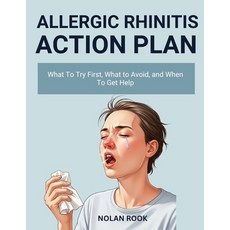 (영문도서)Allergic Rhinitis Action Plan: What to try first what to avoid and when to get... Paperback, Independently Published, English, 9798274148665