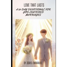 (영문도서)Love That Lasts: A 30-Day Devotional for God-Centered Marriages Paperback, Independently Published, English, 9798274742542