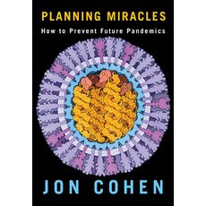 (영문도서)Planning Miracles: How to Prevent Future Pandemics Hardcover, Knopf Publishing Group, English, 9780593321225