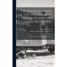 (영문도서) The Postage Stamps of the United States Issued During the Years 1847 to 1869: a Complete Refe... Hardcover, Legare Street Press, English, 9781013898143