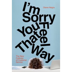 (영문도서)I'm Sorry You Feel That Way: The New Cultures of Customer Service Hardcover, Stanford University Press, English, 9781503645462