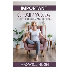 (英文圖書)Important Chair Yoga for the Elderly and Seniors: Gentle Steps to Youthful Lifel... 平裝版, Independently Published, 英文