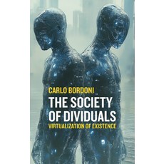 (영문도서)The Society of Dividuals: Virtualization of Existence Paperback, Polity Press, English, 9781509572793