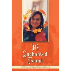 (영문도서) My Enchanted Island Paperback, West Point Print and Media LLC, English, 9781959895848
