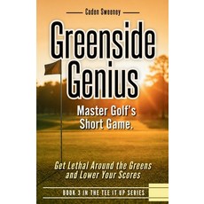 (영문도서)Greenside Genius: Master Golf's Short Game Paperback, Induna Press, English, 9781049297323