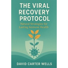 (英文圖書)The Viral Recovery Protocol: Natural Strategies for Lasting Immune Health 平裝版, Independently Published, 英文